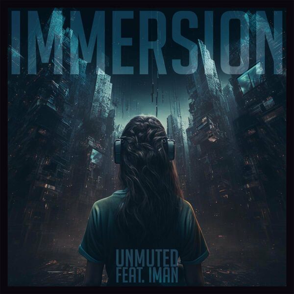 Unmuted - Immersion [single] (2023)