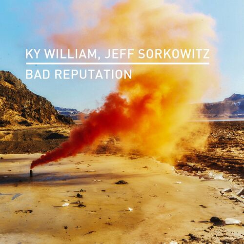  Ky William & Jeff Sorkowitz - Bad Reputation (2023) 
