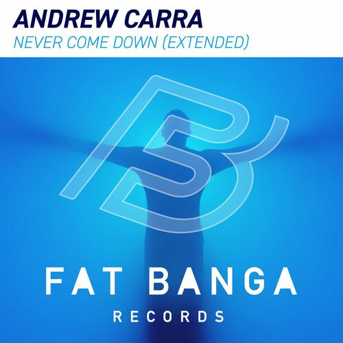  Andrew Carra - Never Come Down (Extended) (2023) 