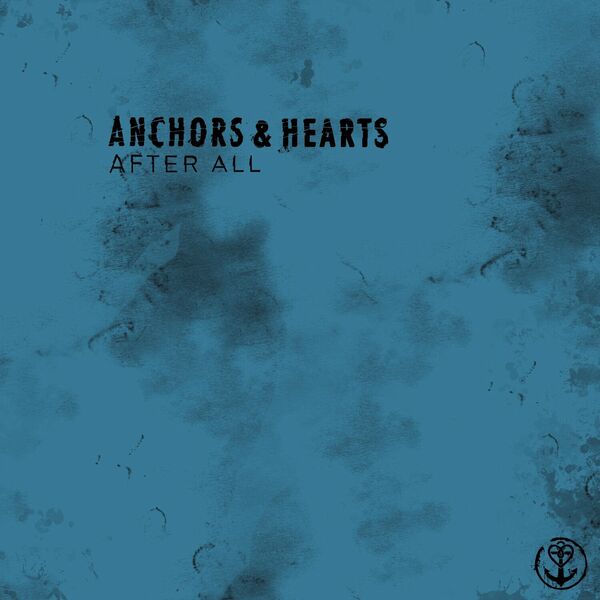 Anchors & Hearts - After All [single] (2024)
