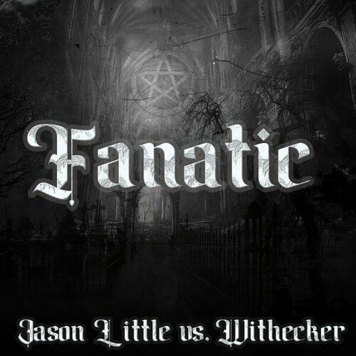  Jason Little vs Withecker - Fanatic (2024) 