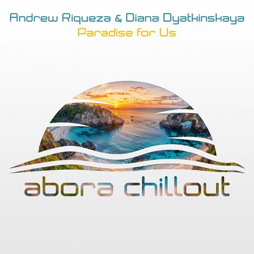  Andrew Riqueza & Diana Dyatkinskaya - Paradise for Us (2024) 