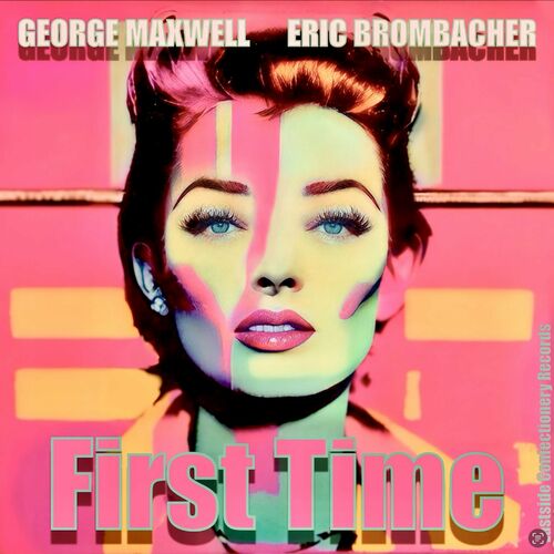 George Maxwell feat. Eric Brombacher — First Time (2024)