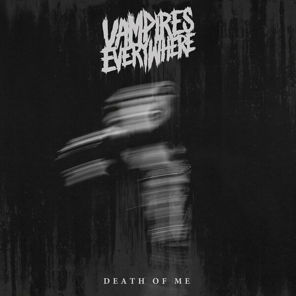 Vampires Everywhere! - Death of Me [single] (2021)