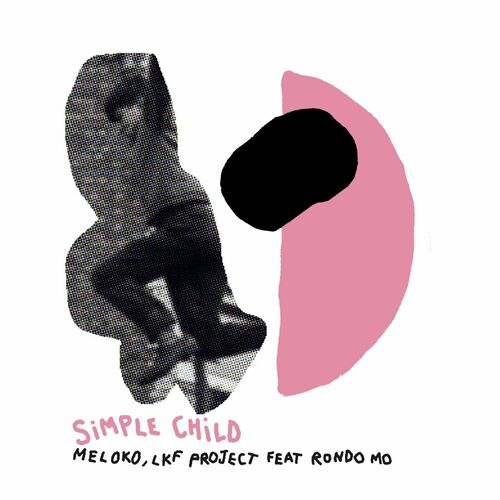  Meloko & LKF Project ft Rondo Mo - Simple Child (2023) 