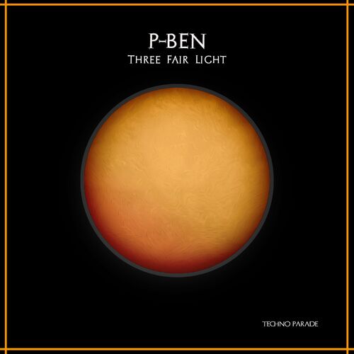  P-Ben - Three Fair Light (2023) 