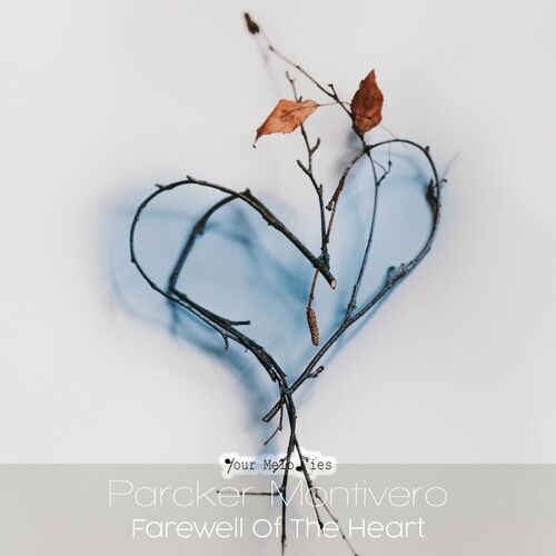  Parcker Montivero - Farewell of the Heart (2023) 