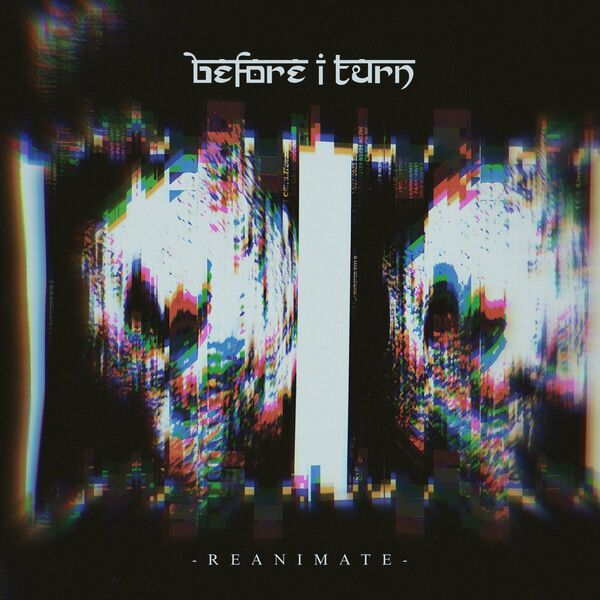 Before I Turn - Reanimate [single] (2023)