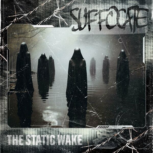 The Static Wake - Suffocate [single] (2024)