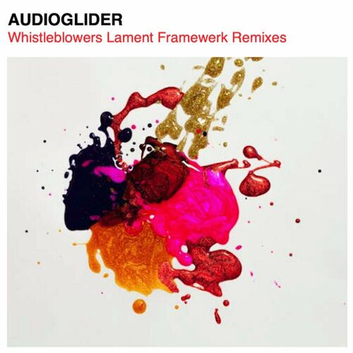  Audioglider - Whistleblowers Lament Framewerk Remixes (2023) 