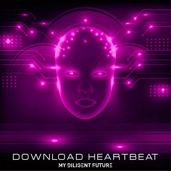 My Diligent Future - Download Heartbeat [single] (2021)