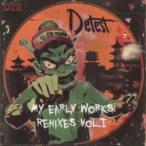  Detest - My Early Works Remixes Vol. 1 (2024) 