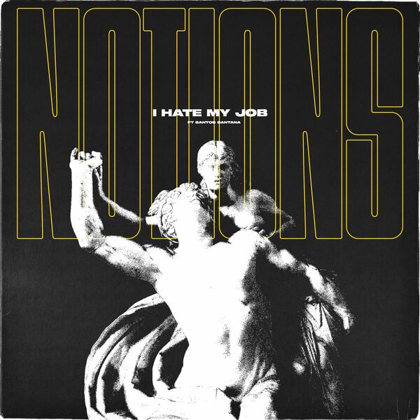 Notions - I Hate My Job [single] (2021)