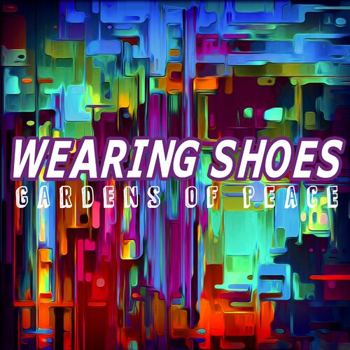  Wearing Shoes - Gardens Of Peace (2023) 