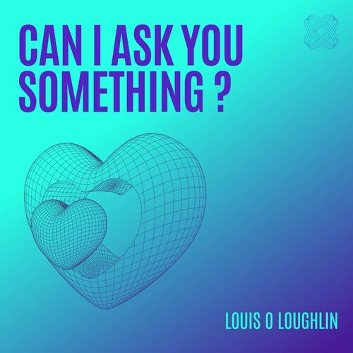  Louis O Loughlin - Can I Ask You Something ? (2024) 