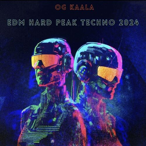  OG KAALA - Edm Hard Peak Techno 2024 (2024) 