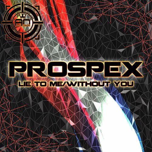  Prospex - Lie To Me / Without You (2024) 