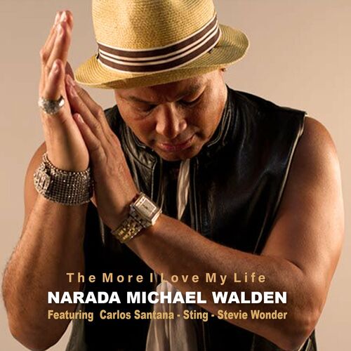  Narada Michael Walden & Santana & Sting - The More I Love My Life (2023) 