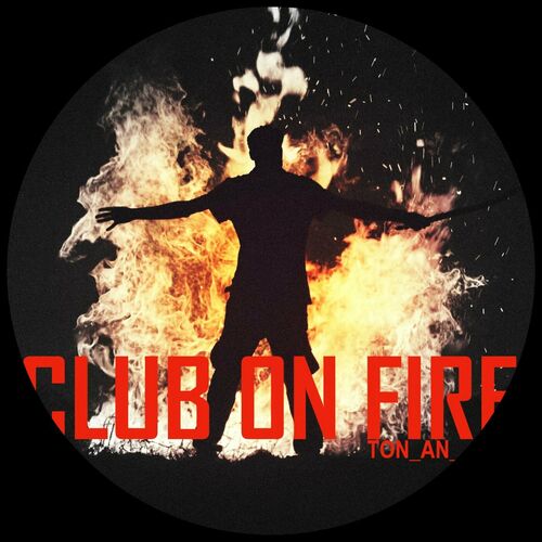  TON AN  - Club On Fire (2023) 