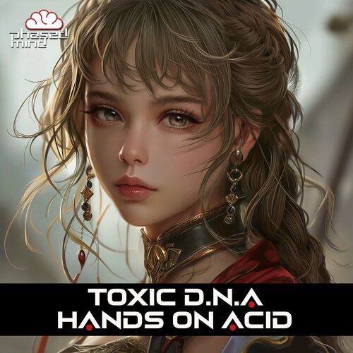 Toxic D.N.A - Hands on Acid (2024)