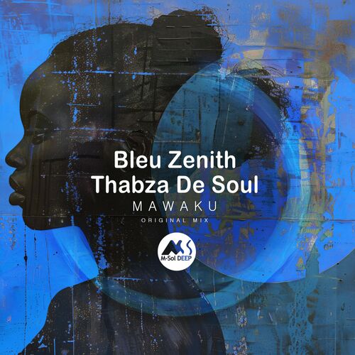  Bleu Zenith & Thabza De Soul - Mawaku (2024) 
