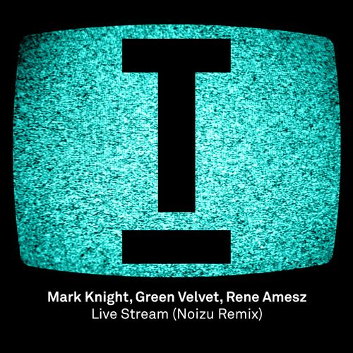  Mark Knight X Green Velvet X René Amesz - Live Stream (Noizu Remix) (2023) 