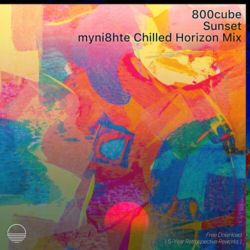  800cube - Sunset (Myni8Hte Chilled Horizon Mix) (2023) 