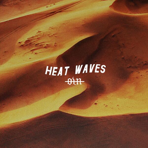 Our Last Night - Heat Waves [single] (2022)
