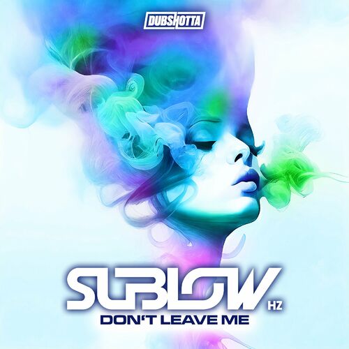 Sublow Hz - Don't Leave Me (2023) 