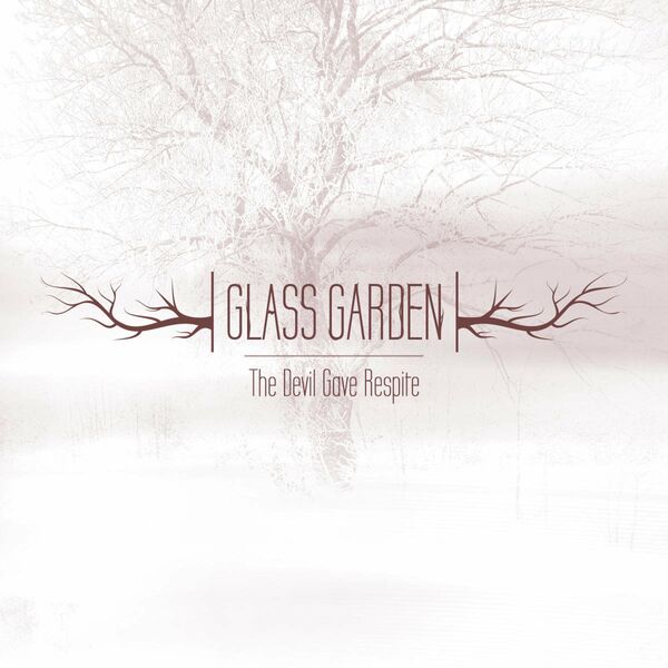 Glass Garden - The Devil Gave Respite [single] (2022)