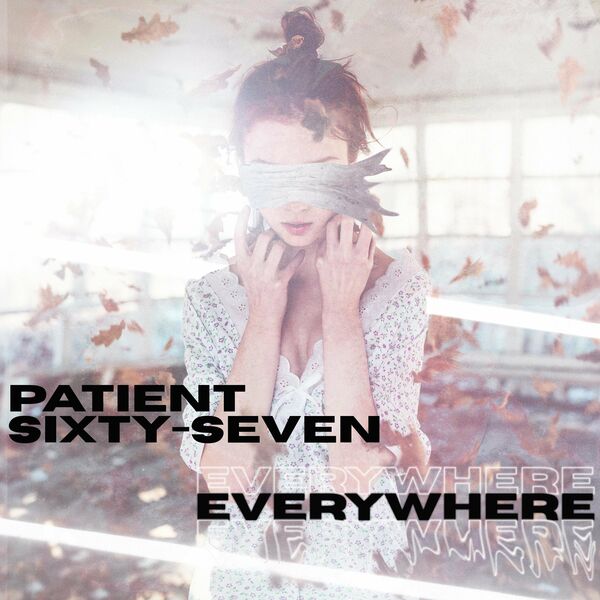 Patient Sixty-Seven - Everywhere [single] (2021)