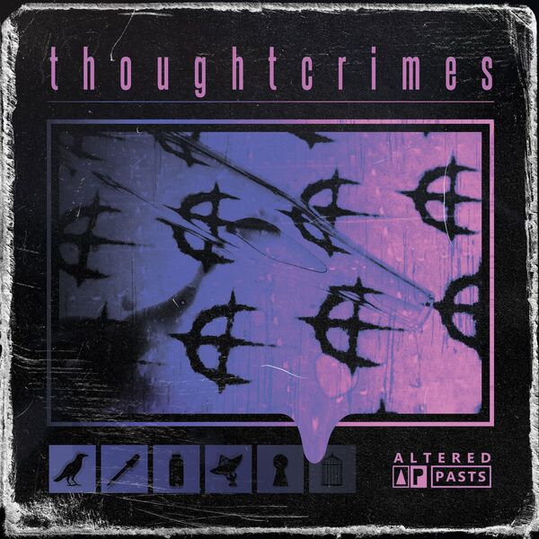 thoughtcrimes - Altered Pasts (2022)