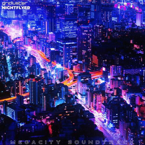  Gridluster & Nightflyer - Megacity Soundtrack (2024) 