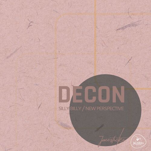  Decon - Silly Billy / New Perspective (2023) 