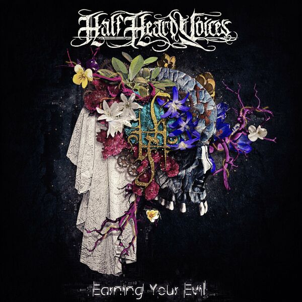 Half Heard Voices - Earning Your Evil [single] (2024)
