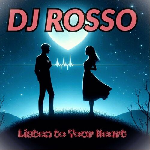  DJ ROSSO - Listen to Your Heart (2024) 