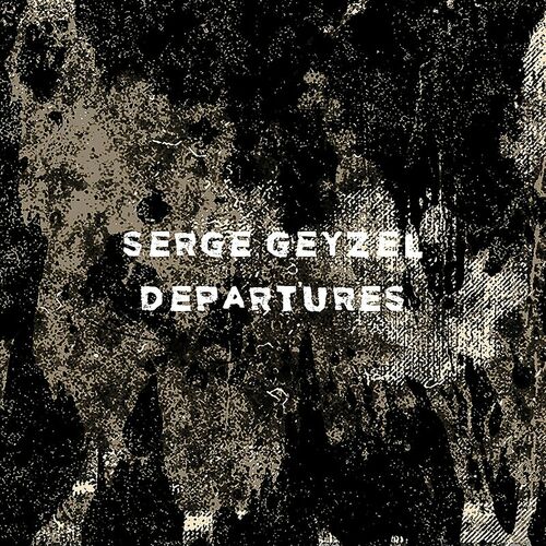  Serge Geyzel - Departures (2023) 