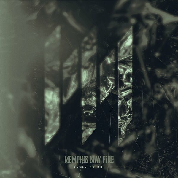 Memphis May Fire - Bleed Me Dry [single] (2021)