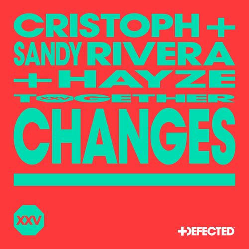  Cristoph & Sandy Rivera & Hayze - Changes (2024) 