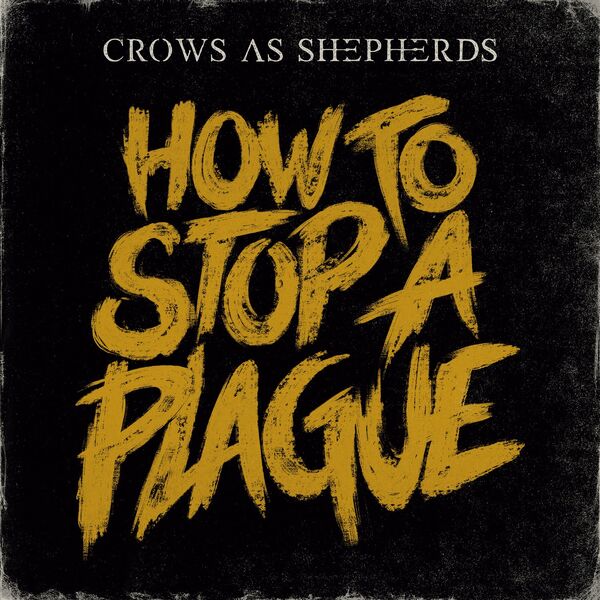 Crows As Shepherds - How to Stop a Plague (2021)