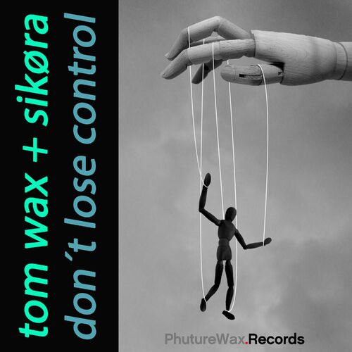  Tom Wax & Sikora - Don´t Lose Control (2023) 