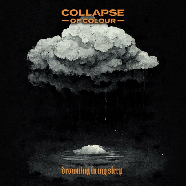 Collapse of Colour - Drowning in My Sleep [single] (2022)