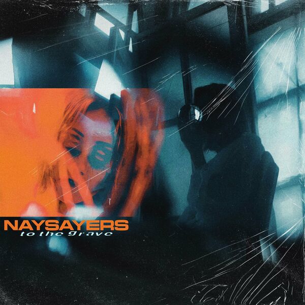 NAYSAYERS - To The Grave [single] (2024)
