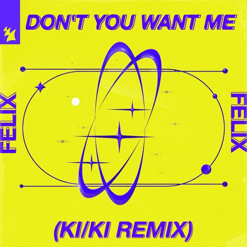  Felix - Don't You Want Me (KI/KI Remix) (2024) 