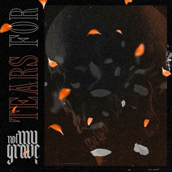 Not My Grave - Tears For [single] (2021)