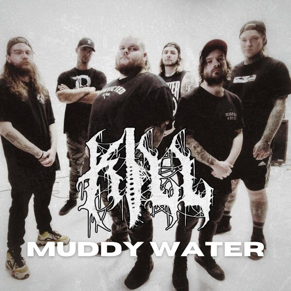 Kill - Muddy Water [single] (2022)