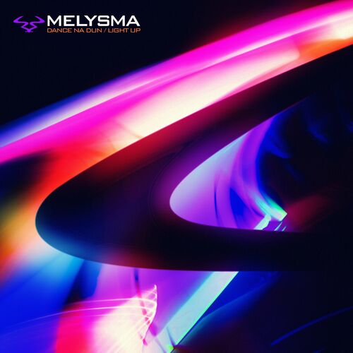  Melysma - Dance Na Dun / Light Up (2023) 