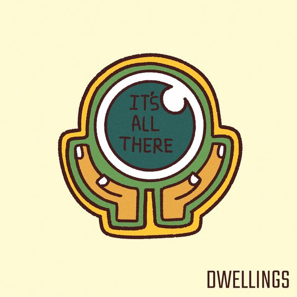 Dwellings - It's All There [single] (2023)