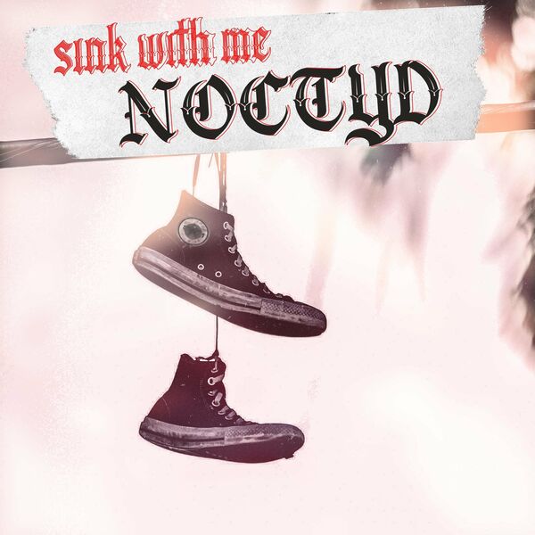 Sink With Me - NOCTYD [single] (2021)