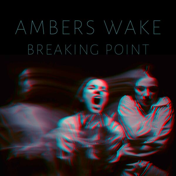 Ambers Wake - BREAKING POINT [single] (2023)
